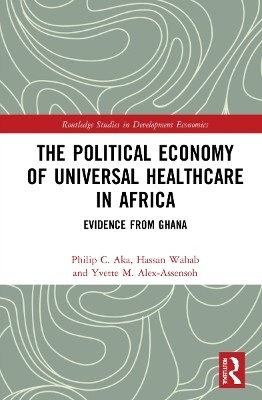 The Political Economy of Universal Healthcare in Africa(English, Paperback, Aka Philip C.)