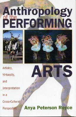Anthropology of the Performing Arts(English, Paperback, Royce Anya Peterson)