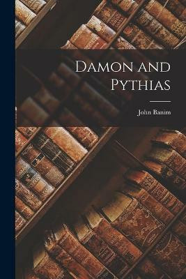Damon and Pythias(English, Paperback, Banim John)