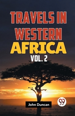 Travels in Western Africa in 1845 & 1846, Volume 2 (Edition2023)(English, Paperback, Duncan John)