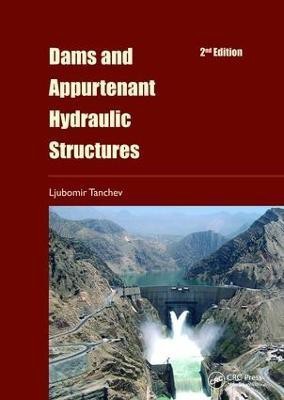 Dams and Appurtenant Hydraulic Structures, 2nd edition(English, Paperback, Tanchev Ljubomir)