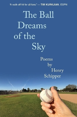 The Ball Dreams of the Sky(English, Paperback, Schipper Henry)