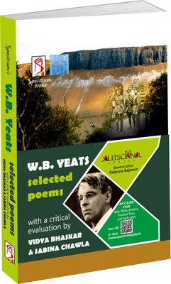 W.B. Yeats selected poems with a Critical Evaluation 2025 | Spectrum Books | Litscan series | [paperback] VIDYA BHASKAR,SABINA CHAWLA [Sep 23, 2025]  - W.B. Yeats selected poems with a Critical Evaluation 2025 | Spectrum Books | Litscan series | [paperback] VIDYA BHASKAR,SABINA CHAWLA [Sep 23, 2025]
