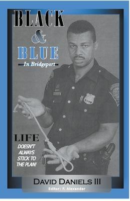 Black & Blue In Bridgeport(English, Paperback, Daniels David III)