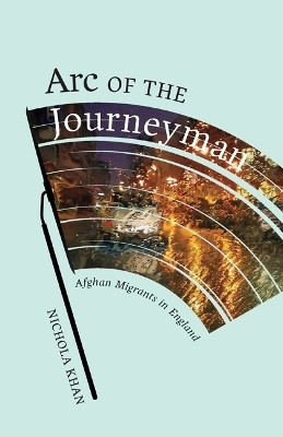 Arc of the Journeyman(English, Paperback, Khan Nichola)