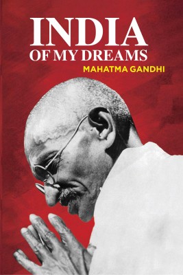 India Of My Dreams(Paperback, Mahatma Gandhi)