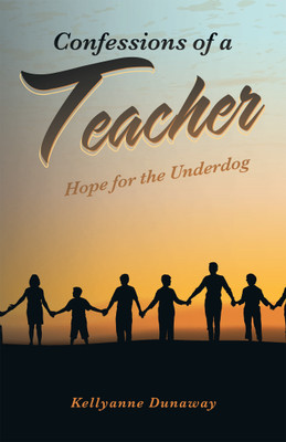 Confessions of a Teacher(English, Hardcover, Dunaway Kellyanne)
