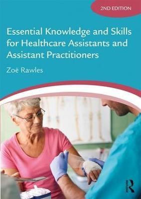 Essential Knowledge and Skills for Healthcare Assistants and Assistant Practitioners(English, Paperback, Rawles Zoe)