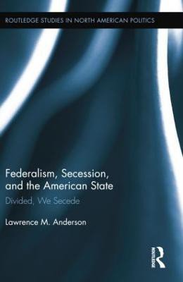 Federalism, Secession, and the American State(English, Paperback, Anderson Lawrence M.)