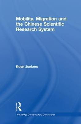 Mobility, Migration and the Chinese Scientific Research System(English, Paperback, Jonkers Koen)
