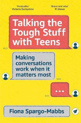 Talking the Tough Stuff with Teens(English, Paperback, Spargo-Mabbs Fiona)