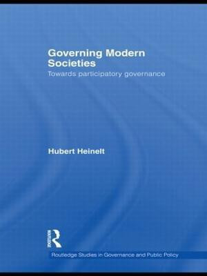 Governing Modern Societies  - Towards Participatory Governance(English, Hardcover, Heinelt Hubert)