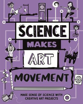Science Makes Art: Movement(English, Hardcover, Devonshire Hilary)