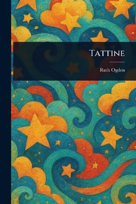 Tattine(English, Paperback, Ogden Ruth)