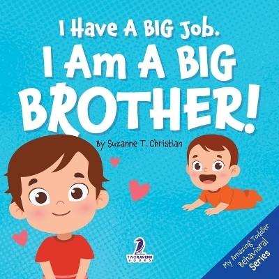 I Have A Big Job. I Am A Big Brother(English, Paperback, Christian Suzanne T)