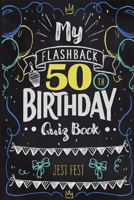 My Flashback 50th Birthday Quiz Book(English, Paperback, Fest Jest)
