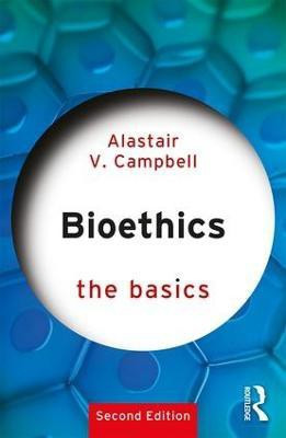Bioethics: The Basics(English, Paperback, Campbell Alastair)