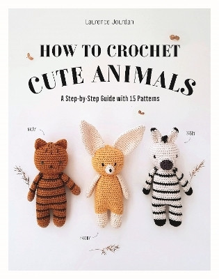 How to Crochet Cute Animals(English, Paperback, Jourdan Laurence)
