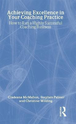 Achieving Excellence in Your Coaching Practice(English, Hardcover, McMahon Gladeana)