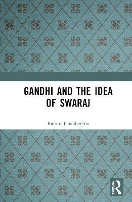 Gandhi and the Idea of Swaraj(English, Hardcover, Jahanbegloo Ramin)