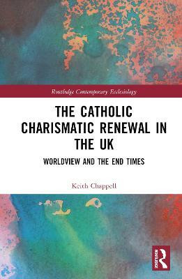The Catholic Charismatic Renewal in the UK(English, Hardcover, Chappell Keith)