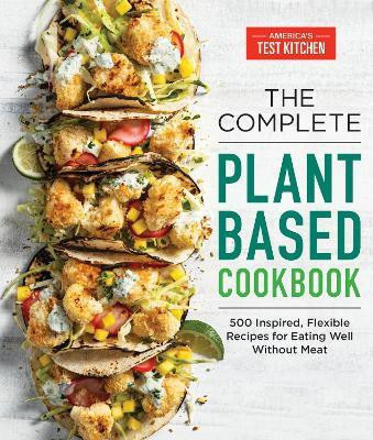 The Complete Plant-Based Cookbook(English, Paperback, America's Test Kitchen)