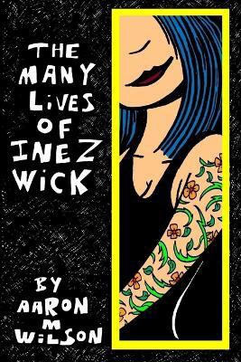The Many Lives of Inez Wick(English, Paperback, Wilson Aaron M)