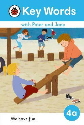 Key Words with Peter and Jane Level 4a - We Have Fun!(English, Hardcover, Ladybird)