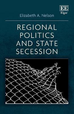 Regional Politics and State Secession(English, Hardcover, Nelson Elizabeth A.)