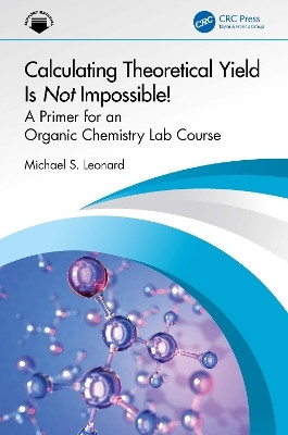 Calculating Theoretical Yield Is Not Impossible!(English, Paperback, Leonard Michael S.)