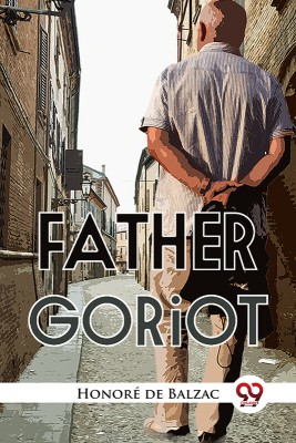 Father Goriot(English, Paperback, de Balzac Honore)