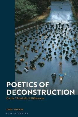 Poetics of Deconstruction(English, Electronic book text, Turner Lynn)