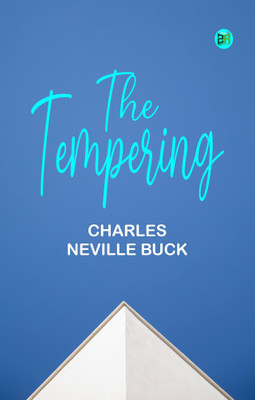 The Tempering(Paperback, Charles Neville Buck)