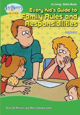 Every Kid's Guide to Family Rules and Responsibilities(English, Paperback, Berry Joy)