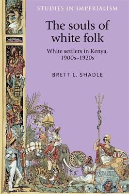 The Souls of White Folk(English, Hardcover, Shadle Brett)