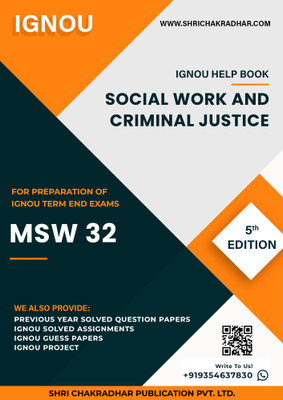 MSW 32: Social Work and Criminal Justice - IGNOU Study Material & Guide Book with Latest Solved PYQs for IGNOU's Exam Preparation. - Get the PDF of this book at Rs. 99, WhatsApp us at +919354637830, or visit our website shrichakradhar.com.(Staple Bound, Shri Chakradhar Publication) MSW 32: Social Work and Criminal Justice - IGNOU Study Material & Guide Book with Latest Solved PYQs for IGNOU's Exam Preparation. - Get the PDF of this book at Rs. 99, WhatsApp us at +919354637830, or visit our website shrichakradhar.com.(Staple Bound, Shri Chakradhar Publication)