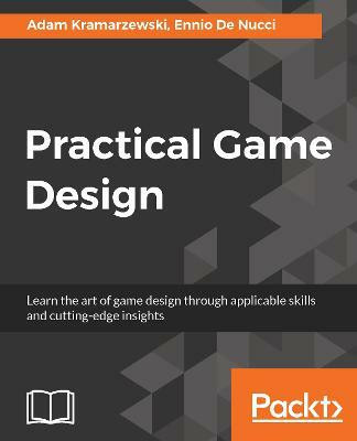 Practical Game Design(English, Electronic book text, Kramarzewski Adam)