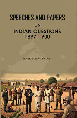 Speeches And Papers On Indian Questions (1897-1900)(Paperback, Romesh Chunder Dutt)