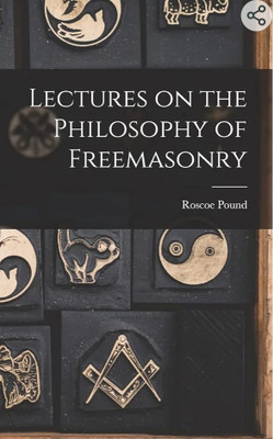 Lectures on the philosophy of Freemasonry(Paperback, Roscoe Pound)