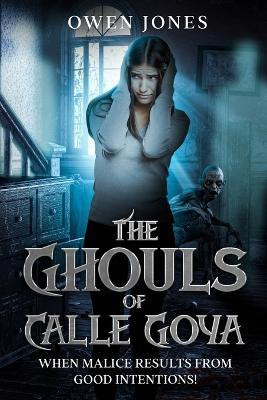 The Ghouls of Calle Goya(English, Paperback, Jones Owen)