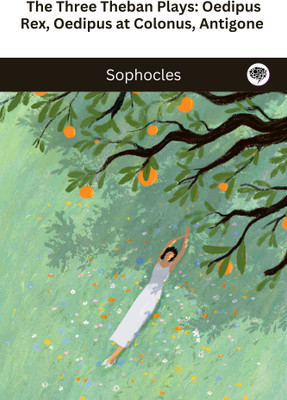 The Three Theban Plays: Oedipus Rex, Oedipus at Colonus, Antigone(Paperback, Sophocles)