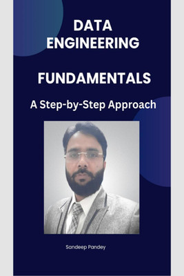 Data Engineering Fundamentals(English, Paperback, Sandeep Kumar Pandey)