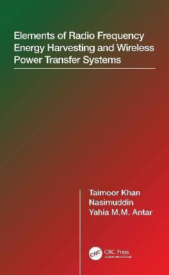 Elements of Radio Frequency Energy Harvesting and Wireless Power Transfer Systems(English, Paperback, Khan Taimoor)