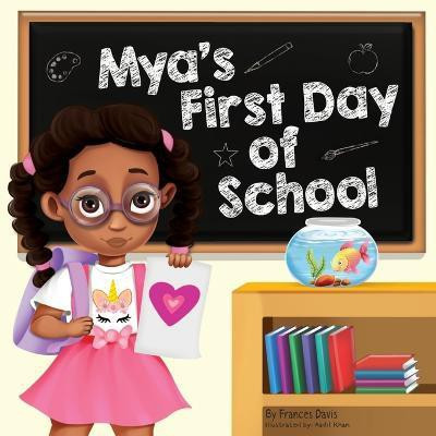 Mya's First Day Of School(English, Paperback, Davis Frances)