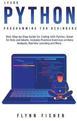 Learn Python Programming for Beginners(English, Hardcover, Fisher Flynn)
