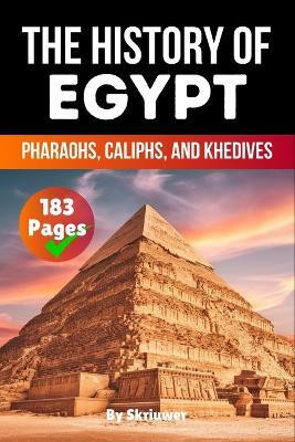 The History of Egypt(English, Paperback, Skriuwer Com)