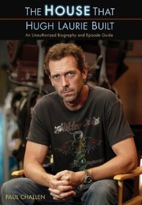 The House That Hugh Laurie Built(English, Electronic book text, Challen Paul)
