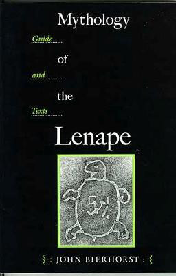 Mythology of the Lenape(English, Paperback, Bierhorst John)