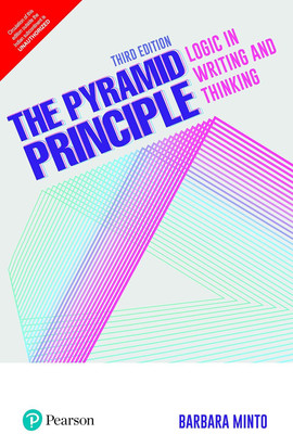 The Pyramid Principle(Logic in Writing and Thinking)(Paperback, Barbara Minto)