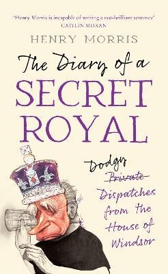 The Diary of a Secret Royal(English, Hardcover, Morris Henry)